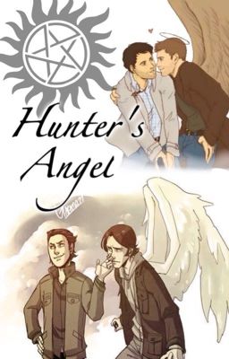 Read Stories Hunter's Angel (Destiel/Sabriel) - TeenFic.Net