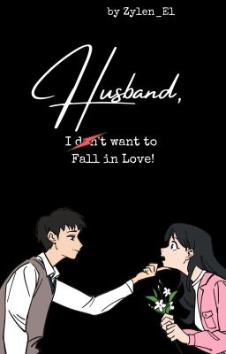 Read Stories Husband, I Don't Want to Fall in Love - TeenFic.Net