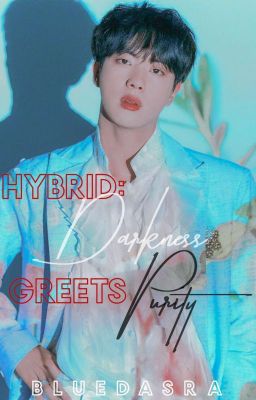 Hybrid: Darkness Greets Purity • ksj✅