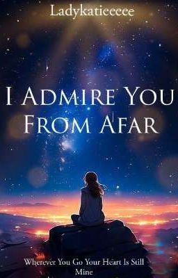 I Admire You From Afar 