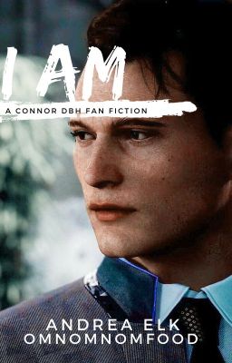 I AM (Connor X OC) - DBH