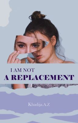 i am not a replacement