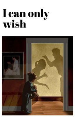 Read Stories I can only wish - TeenFic.Net