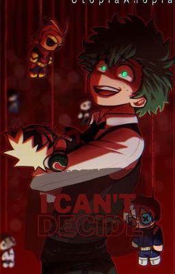 I can't decide. (villian deku) (dekubaku)