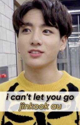 Read Stories i can't let you go | jinkook au✔️  - TeenFic.Net