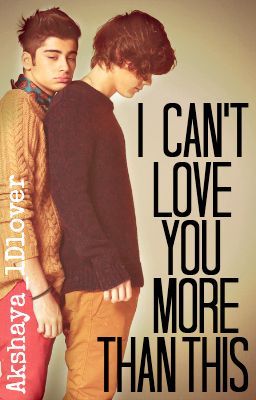 I can't love you more than this [Zarry]