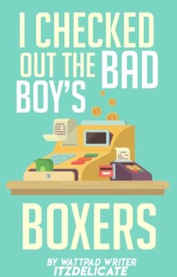 Read Stories I Checked Out the Badboy's Boxers - TeenFic.Net