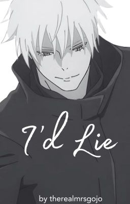 I'd lie (Gojo Satoru)