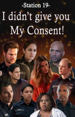 I didn't give you my consent | Station 19