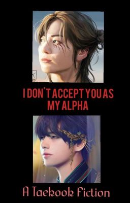 I don't accept you as my alpha 