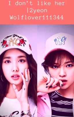 I don't like her | 2yeon 