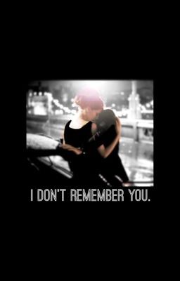 I Don't Remember You. (Everlark fanfic)