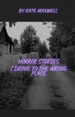 I drove to the wrong place (Horror Stories)