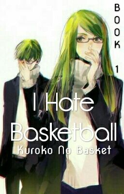 I Hate Basketball (Kuroko No Basuke)