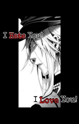 I Hate You! I Love You! ♡~Uɴᴅᴇʀᴛᴀᴋᴇʀ x Rᴇᴀᴅᴇʀ~♡