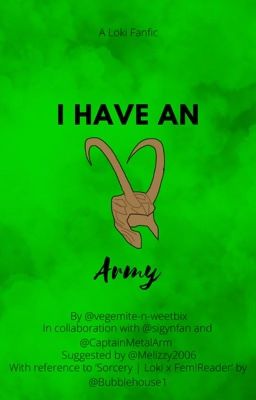 I Have an Army || Loki Fanfic/Oneshots
