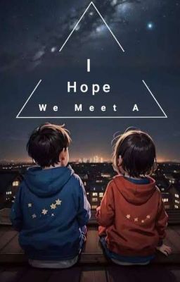 I Hope We Meet Again Part 2 ( Hindi)