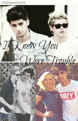 I Knew You Were Trouble (Ziall/Narry/Zerrie)