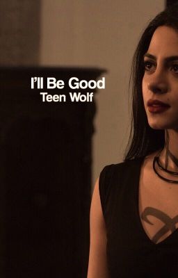 I'll Be Good ▻ Teen Wolf  [1]