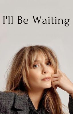 Read Stories I'll Be Waiting - TeenFic.Net