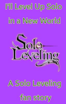 I'll level up solo in a new world