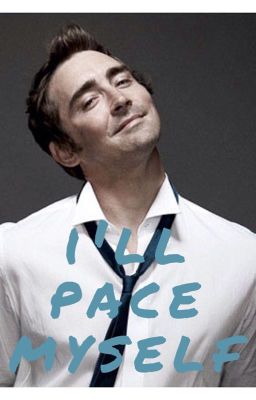 I'll Pace Myself (Lee Pace Imagines)