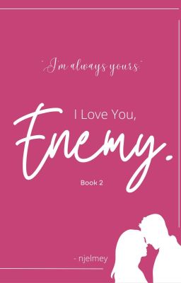 I Love You, Enemy. - Book 2