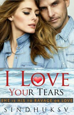 I LOVE YOUR TEARS (Completed) ✔