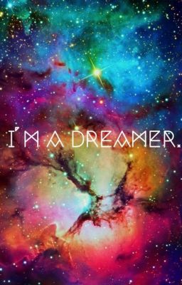 I'M A DREAMER