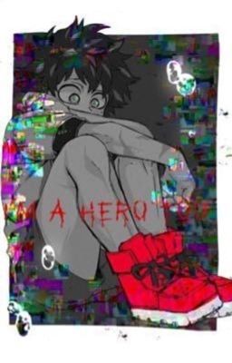 I'm a Hero too! (Bakugou X Suicidal! Deku)