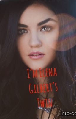 I'm Elena Gilbert's twin