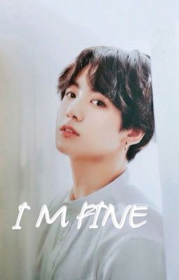 I'M FINE