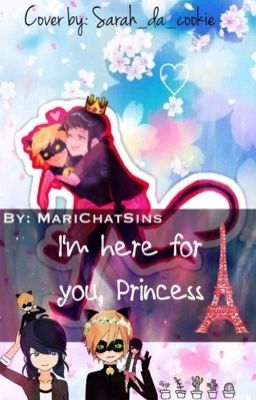 I'm Here for you, Princess ~Marichat~