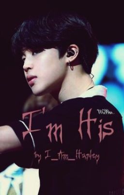 I'm His [Park Jimin x Reader]