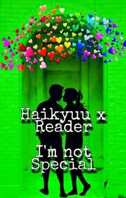 I'm not special (Haikyuu x Reader)