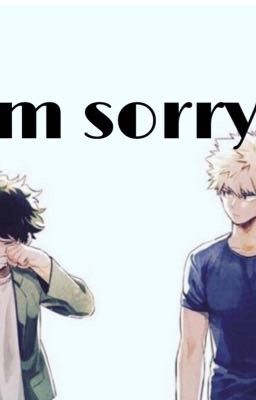 I'm sorry (bakudeku )