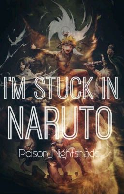 I'm Stuck In Naruto!