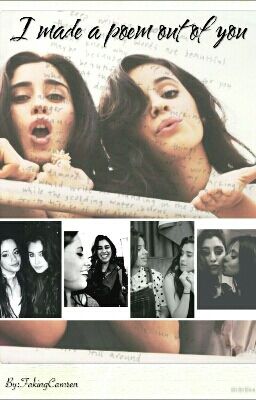 I made a poem out of you (Camren One Shot)