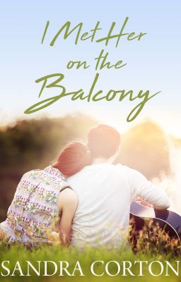 I met her on the balcony (Now Published so sample only)