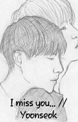 I miss you... // Yoonseok