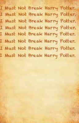 I Must Not Break Harry Potter