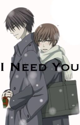 I Need You (Sekaiichi Hatsukoi Takano Masamune x Onodera Ritsu boyxboy)