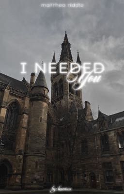 I Needed You | Mattheo Riddle