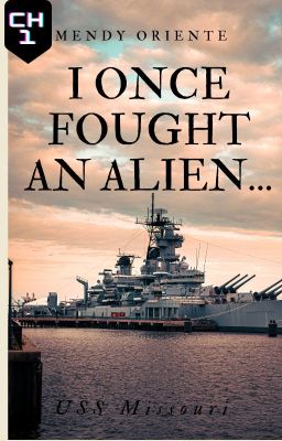 I Once Fought An Alien... A USS Missouri Story