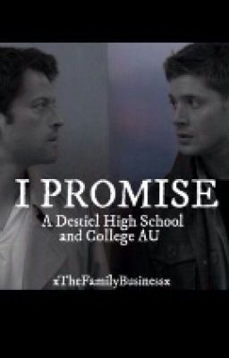 I Promise | A Destiel High School & College AU