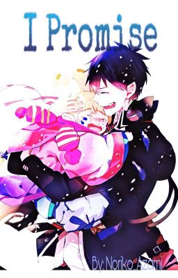 I Promise (Rin Okumura x Reader)