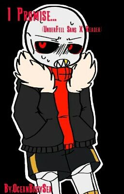 I Promise... (UnderFell Sans X Reader)