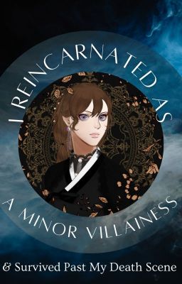 Read Stories I Reincarnated As A Minor Villainess and I Survived Past My Death Scene - TeenFic.Net