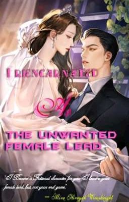 I Reincarnated As The Unwanted Female Lead: Reincarnated In The Book's Ending