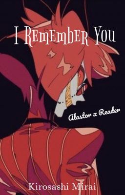 I Remember You (Alastor x Reader) TŁUMACZENIE
